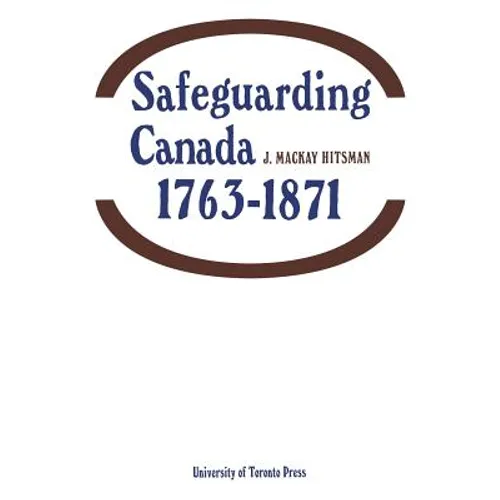 Safeguarding Canada 1763-1871 - Paperback