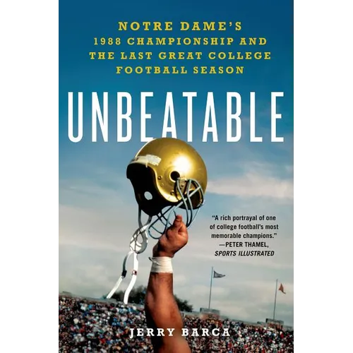 Unbeatable: Notre Dame's 1988 Championship and the Last Great College Football Season - Paperback