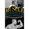 Muscle: Confessions of an Unlikely Bodybuilder - Paperback
