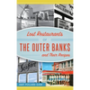 Lost Restaurants of the Outer Banks and Their Recipes - Hardcover