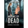 Waking Up Dead - Hardcover
