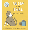 Buddy and Earl Go to School - Hardcover