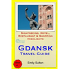Gdansk Travel Guide: Sightseeing, Hotel, Restaurant & Shopping Highlights - Paperback