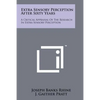 Extra Sensory Perception After Sixty Years: A Critical Appraisal Of The Research In Extra Sensory Perception - Paperback