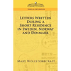 Letters Written During a Short Residence in Sweden, Norway, and Denmark - Paperback