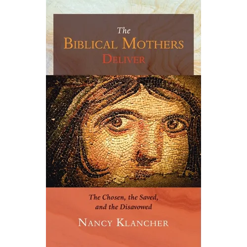 The Biblical Mothers Deliver - Hardcover