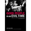Good People in an Evil Time: Portraits of Complicity and Resistance in the Bosnian War - Paperback
