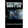 Pictures Don't Lie - Hardcover
