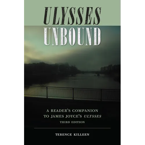 Ulysses Unbound, Third Edition: A Reader's Companion to James Joyce's Ulysses - Paperback