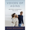 Voices of Aging: Adult Children and Aging Parents Talk with God - Paperback