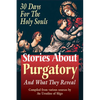 Stories about Purgatory & What They Reveal: 30 Days for the Holy Souls - Paperback
