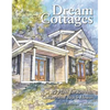 Dream Cottages: 25 Plans for Retreats, Cabins, Beach Houses - Paperback
