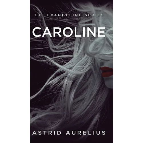 The Evangeline Series: Caroline - Hardcover