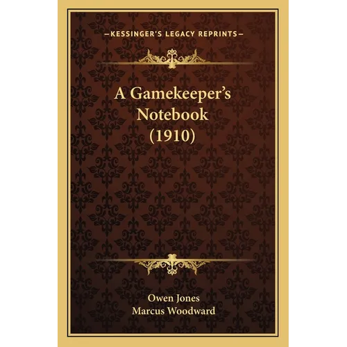 A Gamekeeper's Notebook (1910) - Paperback