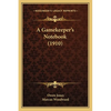 A Gamekeeper's Notebook (1910) - Paperback