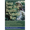 Keep Your Dog Healthy the Natural Way - Paperback