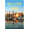Facts and Fictions about Immigrating To Canada - Paperback