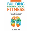Building Psychological Fitness: How High Performers Achieve with Ease - Paperback