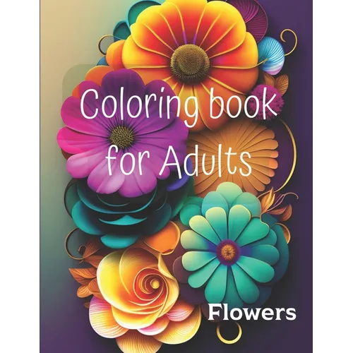 Coloring book for Adults: Flowers - Paperback