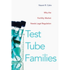 Test Tube Families: Why the Fertility Market Needs Legal Regulation - Hardcover