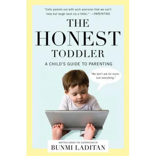 The Honest Toddler: A Child's Guide to Parenting - Paperback