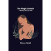 The Magic Curtain; A Mystery Story for Girls - Paperback