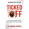 Ticked Off: A Physician Shares How He Beat Lyme and Got His Life Back - Paperback