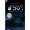 Supernatural Buchan - Stories of ancient spirits uncanny places and strange creatures - Hardcover