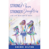 Strong Mom Stronger Daughters: Live Life with Grit & Grace - Paperback