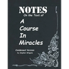 Notes on the Text of A Course in Miracles: Condensed Version - Paperback