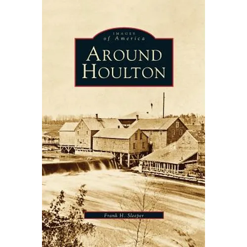 Around Houlton - Hardcover