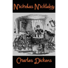 Nicholas Nickleby: A Dark Victorian Classic of Cruelty, Corruption, and Family Loyalty - Hardcover