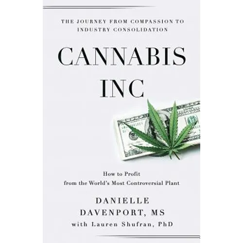 Cannabis, Inc.: The Journey from Compassion to Consolidation - Paperback