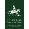 Father Kino: Priest to the Pimas - Paperback