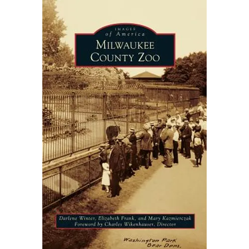 Milwaukee County Zoo - Hardcover