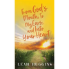 From God's Mouth, To My Ears, and Into Your Heart - Paperback