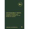 Untamable Texts: Literary Studies and Narrative Theory in the Books of Samuel - Paperback