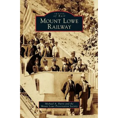 Mount Lowe Railway - Hardcover