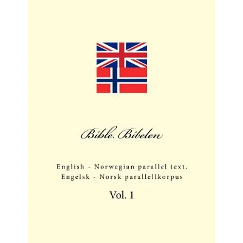 Bible. Bibelen: English - Norwegian Parallel Text. Engelsk - Norsk Parallellkorpus - Paperback