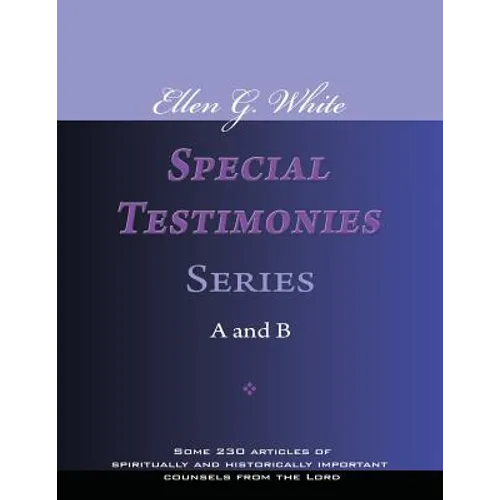 Ellen G. White Special Testimonies, Series A and B - Paperback
