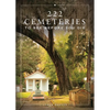 222 Cemeteries to See Before You Die - Hardcover