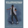 Rollerdanceman: The Biography of Richard Humphrey - Paperback