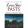 Lone Star Pasts: Memory and History in Texas - Paperback