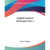 English Sanskrit Dictionary Part 1 - Paperback