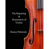 The Repairing & Restoration of Violins - Paperback
