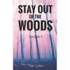 Stay Out of the Woods: Strange Encounters, Volume 3 - Paperback
