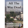 All The Way Dead: A Luke Littlefield Mystery - Paperback