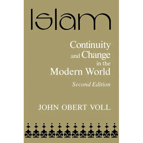 Islam: Continuity and Change in the Modern World, Second Edition - Paperback