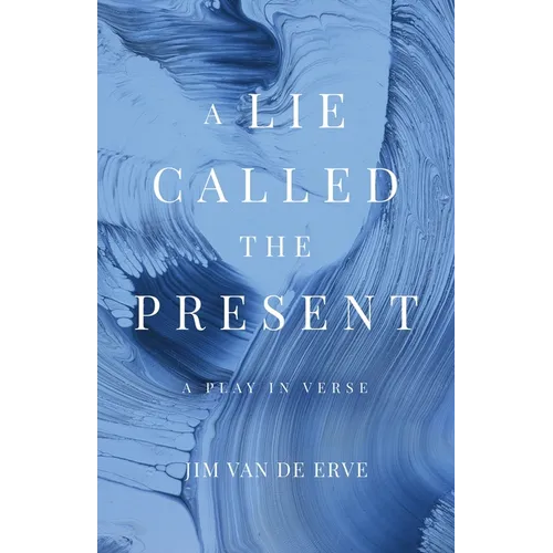 A Lie Called the Present - Paperback