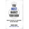 You Must Market Your Book - Hardcover